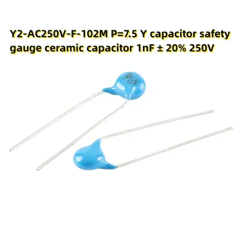  10ШТ Y2-AC250V-F-102M P = 7.5 Y сензор за сигурност на кондензатора керамичен кондензатор 1nF ± 20% 250V